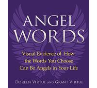Angel Words: Visual Evidence of How Words Can Be Angels in Your Life