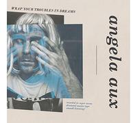 Angela aux - Wrap Your Troubles in Dreams [Import]