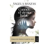 Ángela Banzas Cuando el viento hable: finalista Premio Planeta 2025 (Aut (Poche)