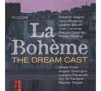 PUCCINI/PAVAROTTI/BOCELLI/FLEMING/ALAGNA - La Boheme-Dream Cast