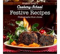 Angela Grays Cookery School Festive Recipes by Angela Gray Inconnu (Auteur)