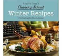 Angela Grays Cookery School Winter Recipes by Angela Gray Angela Gray (Auteur)