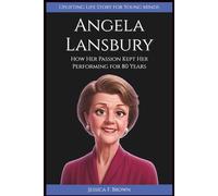 ANGELA LANSBURY: How Her Passion Kept Her Performing for 80 Years. (Uplifting Life Story for Young Minds)
