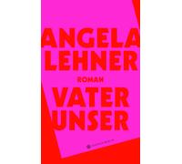 Angela Lehner Vater unser: "mitreißend und so witzig und pointiert" Olli (Relié)