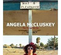 Angela McCluskey - The Things We Do By Angela McCluskey (2004-09-20)