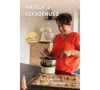 Angela´s Keksgenuss: Von Klassikern bis neuen Kreationen