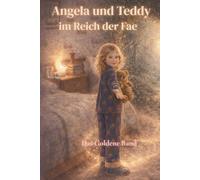 Angela und Teddy- im Reich der Fae: Das Goldene Band