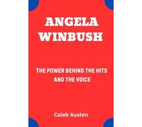 ANGELA WINBUSH: The Power Behind the Hits and the Voice