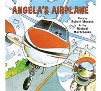 Angelas Airplane by Robert Munsch Michael Martchenko, Robert Munsch (Auteur)