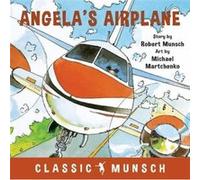 Angelas Airplane by Robert Munsch Robert Munsch (Auteur)
