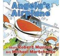 Angelas Airplane by Robert Munsch Robert Munsch (Auteur)