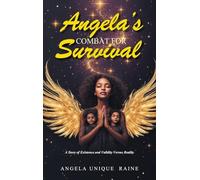 Angela's Combat For Survival: A Story of Existence and Validity Versus Reality