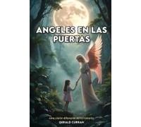 Angeles En Las Puertas: Una Visión Diferente De La Historia (Spanish Edition)