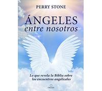 Ángeles Entre Nosotros: Lo Que Revela La Biblia Sobre Los Encuentros Angelicales / Angels Among Us