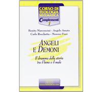 Angeli e demoni. Il dramma della storia tra il bene e il male