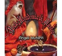 Reale Accademia Di Musica - Angeli Mutanti [Import]