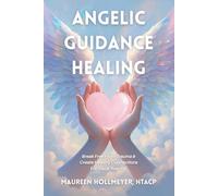 Angelic Guidance Healing: Break Free From Trauma & Create Healthy Connections For You & Your Pet