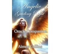 Angelic Guiding Light Oracle: Companion Book