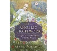 Angelic Lightwork by Alana Fairchild Alana Fairchild (Auteur)