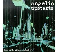Angelic Upstarts - Kids on The Street (Best of)