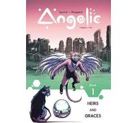 Angelic Volume 1 : Héritiers et grâces