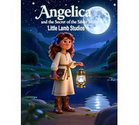 Angelica and the Secret of the Silver Moon: A Faith-Filled Halloween Story About Patience, Prayer, and Trusting God’s Perfect Timing