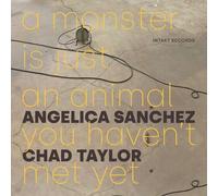 Angelica Sanchez - A Monster Is Just An Animal You Haven't Met Yet [Compact Discs]