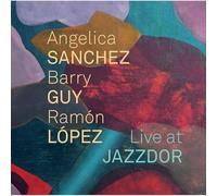 Angelica Sanchez, Barry Guy & Ramon Lopez – Live at Jazzdor – Import