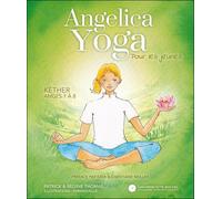 Angelica Yoga pour les jeunes - Kéther : Anges 1 à 8