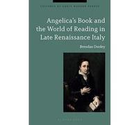 Angelica's Book And The World Of Reading In Late Renaissance Italy