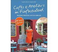 Angelika Dietri Cafés und Ateliers im Fünfseenland: Begegnungen mit Café (Poche)