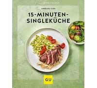 Angelika Ilies 15-Minuten-Singleküche (GU Küchenratgeber) (Poche)