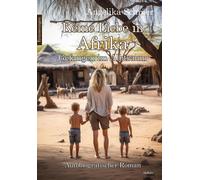 Angelika Schröe Keine Liebe in Afrika - Gefangen im Albtraum - Autobiogr (Relié)