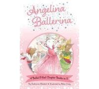 Angelina Ballerina 4 Ballet-Filled Chapter Books In 1!