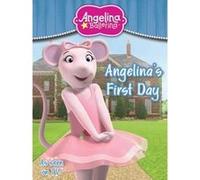 Angelina Ballerina Angelina's First Day Angelina Ballerina (Auteur)