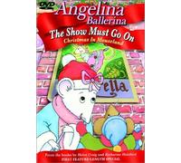 Angelina Ballerina: The Show Must Go On -Christmas in Mouseland by Finty Williams