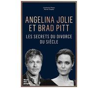 Angelina Jolie Et Brad Pitt - Les Secrets Du Divorce Du Siècle