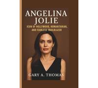 ANGELINA JOLIE: Icon of Hollywood, Humanitarian, and Fearless Trailblazer