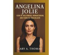 ANGELINA JOLIE: Icon of Hollywood, Humanitarian, and Fearless Trailblazer