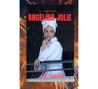 ANGELINA JOLIE: LIFE AND LEGACY OF ANGELINA JOLIE