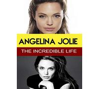 Angelina Jolie-The Incredible Life