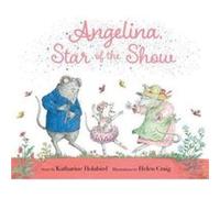 Angelina Star of the Show by Katharine Holabird Katharine Holabird (Auteur)