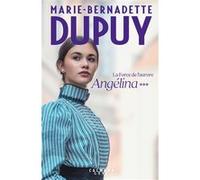 Angélina Tome 3 - La Force de l'aurore Marie-Bernadette Dupuy (Auteur)