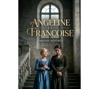 Angéline et Françoise: Une histoire poignante d'amitié et de jalousie au sein d'un château près de Rouen
