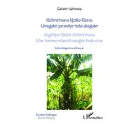 Angélique Gisèle Nshimirimana, Mon Homme M'aurait Mangée Toute Crue - Edition Bilingue Kirundi-Français