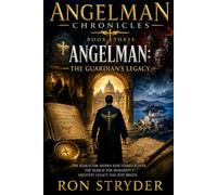 Angelman Chronicles: Book Three : Angelman - The Guardian's Legacy: An Original Science Fiction / Fantasy Mystery Novel