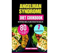 Angelman Syndrome Diet Cookbook: Nutritious Meal Plans for Better Health