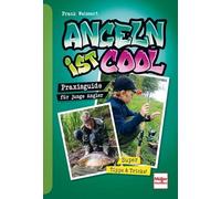 Frank Weissert Angeln ist cool: Praxisguide für junge Angler (Poche)