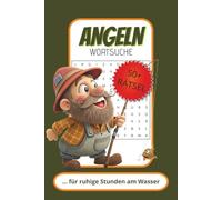 Angeln Wortsuche Rätselbuch: Wortsuche Rätselbuch über das Angeln, ködern, Fische fangen und mehr | 15,24 x 22,86 cm, 110 Seiten | 50+ Rätsel ... der perfekte Begleiter für ruhige Stunden am Wasser.