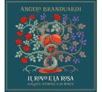 Angelo Branduardi - Il Rovo E La Rosa Ballate Di Amore E Di Morte